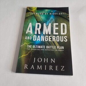 Armed and Dangerous The Ultimate Battle Plan Book by John Ramirez 2017